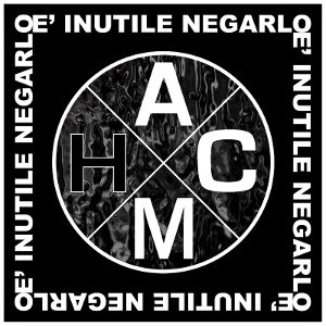A.C.M. - [2010] E' Inutile Negarlo